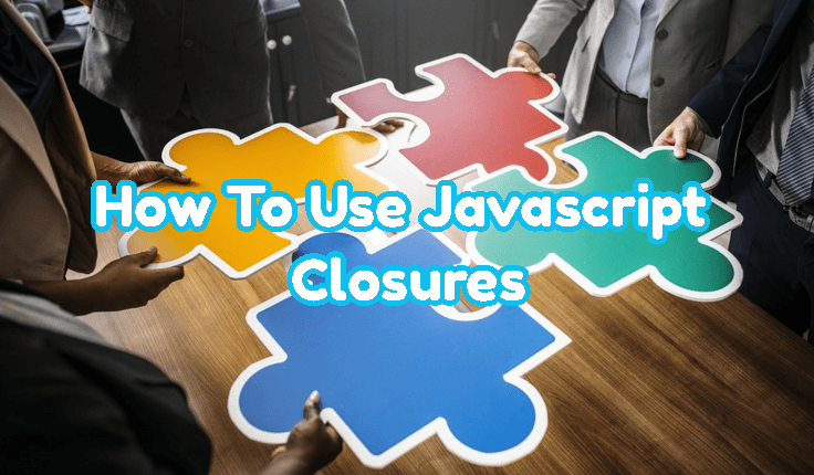 如何使用JavaScript闭包