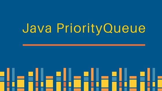 如何实现优先队列？Java使用数组实现最小堆和优先队列