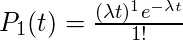 P_1（t）= \ frac {（\ lambda t）^ 1 e ^ {-\ lambda t}} {1！}