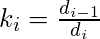 k_ {i} = \ frac {d_ {i-1}} {d_ {i}}