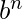 b ^ n