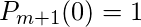 P_ {m + 1}（0）= 1