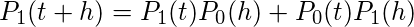 P_1（t + h）= P_1（t）P_0（h）+ P_0（t）P_1（h）